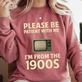 Please Be Patient With Me I'm From The 1900s Television Set Premium Comfort Colors Sweatshirt Orchid