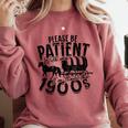 Please Be Patient With Me I'm From The 1900s Time Travel Comfort Colors Sweatshirt Orchid Please Be Patient With Me I'm From The 1900s Time Travel Comfort Colors Sweatshirt Orchid