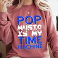 Pop Music Becomes a Time Machine Nostalgia Sound Quote Comfort Colors Sweatshirt Orchid Pop Music Becomes a Time Machine Nostalgia Sound Quote Comfort Colors Sweatshirt Orchid