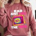 Rad Just Like The 90s 90s Aesthetic Nostalgia 1990s Retro Comfort Colors Sweatshirt Orchid Rad Just Like The 90s 90s Aesthetic Nostalgia 1990s Retro Comfort Colors Sweatshirt Orchid