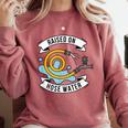 Raised On Hose Water Nostalgia Saying Comfort Colors Sweatshirt Orchid Raised On Hose Water Nostalgia Saying Comfort Colors Sweatshirt Orchid