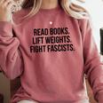 Read Books Lift Weights Fight Fascists Premium Tri-Blend Comfort Colors Sweatshirt Orchid