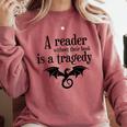 A Reader Without Their Book Is A Tragedy Dragon Rider Comfort Colors Sweatshirt Orchid A Reader Without Their Book Is A Tragedy Dragon Rider Comfort Colors Sweatshirt Orchid