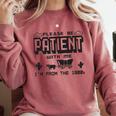 Retro Please Be Patient With Me I'm From The 1900s Premium Comfort Colors Sweatshirt Orchid Retro Please Be Patient With Me I'm From The 1900s Premium Comfort Colors Sweatshirt Orchid