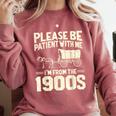 Shirt Please Be Patient I'm From The 1900s Over Comfort Colors Sweatshirt Orchid