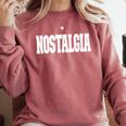 Shirt That Says Nostalgia For Men Women & Kids Comfort Colors Sweatshirt Orchid