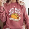 Taco Books Mexican Reading Teacher Book Lovers Bookish Comfort Colors Sweatshirt Orchid Taco Books Mexican Reading Teacher Book Lovers Bookish Comfort Colors Sweatshirt Orchid