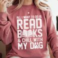 All I Want To Do Is Read Books Reading Dog Lovers Comfort Colors Sweatshirt Orchid
