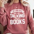 Warning I May Start Talking About Books Comfort Colors Sweatshirt Orchid