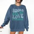 Books Are My Love Language Retro Book Quote Comfort Colors Sweatshirt Blue Jean
