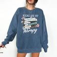 Books Are My Therapy Summer Reading Book Lovers Comfort Colors Sweatshirt Blue Jean Books Are My Therapy Summer Reading Book Lovers Comfort Colors Sweatshirt Blue Jean
