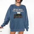 Bring Back Fax Machines Office Sarcasm Nostalgia Comfort Colors Sweatshirt Blue Jean