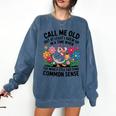Call Me Old Seniors Nostalgia Retro Humor Casual Comfort Colors Sweatshirt Blue Jean