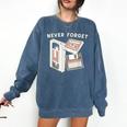Never Forget VHS Tape Cassette Floppy Disk Nostalgia 80s 90s Comfort Colors Sweatshirt Blue Jean Never Forget VHS Tape Cassette Floppy Disk Nostalgia 80s 90s Comfort Colors Sweatshirt Blue Jean