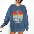 I'm Not Old I'm Classic Retro Nostalgia Comfort Colors Sweatshirt Blue Jean I'm Not Old I'm Classic Retro Nostalgia Comfort Colors Sweatshirt Blue Jean