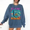Be Kind Rewind 90s VHS Nostalgia Retro Comfort Colors Sweatshirt Blue Jean Be Kind Rewind 90s VHS Nostalgia Retro Comfort Colors Sweatshirt Blue Jean