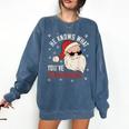 He Knows What You'Ve Been Reading Book Lover Women Santa Comfort Colors Sweatshirt Blue Jean He Knows What You'Ve Been Reading Book Lover Women Santa Comfort Colors Sweatshirt Blue Jean
