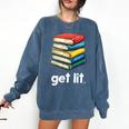 Get Lit With Books Comfort Colors Sweatshirt Blue Jean