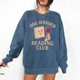 One-Handed Reading Club Smutty Book Lover Comfort Colors Sweatshirt Blue Jean