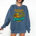 My Parents Survived Dial Up Internet Nostalgia 90s Comfort Colors Sweatshirt Blue Jean