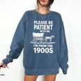 Playful Slow Pace Please Be Patient I'm From The 1900s Premium Comfort Colors Sweatshirt Blue Jean Playful Slow Pace Please Be Patient I'm From The 1900s Premium Comfort Colors Sweatshirt Blue Jean