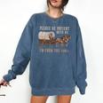 PLEASE BE PATIENT WITH ME I'M FROM THE 1900s Clever Premium Comfort Colors Sweatshirt Blue Jean PLEASE BE PATIENT WITH ME I'M FROM THE 1900s Clever Premium Comfort Colors Sweatshirt Blue Jean