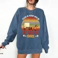 Please Be Patient With Me I'm From The 1900s Cool Dad Comfort Colors Sweatshirt Blue Jean Please Be Patient With Me I'm From The 1900s Cool Dad Comfort Colors Sweatshirt Blue Jean
