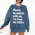 Please Be Patient With Me I'm From The 1900s Generation X Premium Comfort Colors Sweatshirt Blue Jean