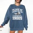 Please Be Patient With My I'm From The 1900s Retirement Comfort Colors Sweatshirt Blue Jean Please Be Patient With My I'm From The 1900s Retirement Comfort Colors Sweatshirt Blue Jean