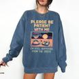Please Be Patient With Me I'm From The 1900s Shirt Comfort Colors Sweatshirt Blue Jean