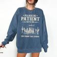 Please Be Patient With Me I'm From The 1900s Women Comfort Colors Sweatshirt Blue Jean