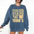 Please Be Patient With Me I'm From The 1900s Womens Shirt Comfort Colors Sweatshirt Blue Jean