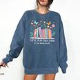 There Is No Such Thing As Too Many Books Reading Teacher Comfort Colors Sweatshirt Blue Jean