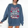 Read Your Cute Heart Out Teacher Librarian Love Reading Book Comfort Colors Sweatshirt Blue Jean