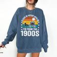 Saying Please Be Patient With Me I'm From The 1900s Comfort Colors Sweatshirt Blue Jean