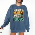 Saying Please Be Patient With Me I'm From The 1900s Premium Tri-Blend Comfort Colors Sweatshirt Blue Jean