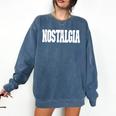 Shirt That Says Nostalgia For Men Women & Kids Comfort Colors Sweatshirt Blue Jean