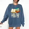 Like Thick Books Cant Lie Happiness Reading Positive Comfort Colors Sweatshirt Blue Jean