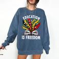 History Education Is Freedom Books Black History Premium Tri-Blend Comfort Colors Sweatshirt Blue Jean History Education Is Freedom Books Black History Premium Tri-Blend Comfort Colors Sweatshirt Blue Jean