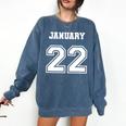 122 January 22 Birthday Wedding Graduation Event Date Comfort Colors Sweatshirt Denim