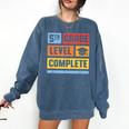 5th Grade Level Complete Shirt Graduation Last Day Of School Comfort Colors Sweatshirt Denim