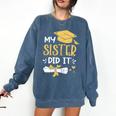 Back To School My Sister Did It Graduation Proud Sister Graduated Female X-Small Comfort Colors Sweatshirt Denim