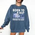 Born To Nap Forced To Exist Lazy Skeleton Couch Introverts Comfort Colors Sweatshirt Denim