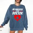 My Daughter Is A Doctor Shirt Proud Parents Graduation Comfort Colors Sweatshirt Denim