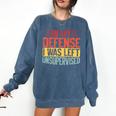 In My Defense i Was Left Unsupervised Introvert Comfort Colors Sweatshirt Denim In My Defense i Was Left Unsupervised Introvert Comfort Colors Sweatshirt Denim
