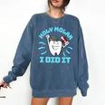 Dentist Hygienist Dental Graduation Holy Molar I Did It Comfort Colors Sweatshirt Denim