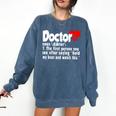 Doctor For Medical Med Student Graduation Comfort Colors Sweatshirt Denim