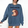 Don't Hug Me Porcupine Or Hedgehog Introvert Comfort Colors Sweatshirt Denim