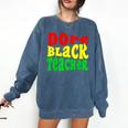 Dope Teacher African American Graduation History Month Comfort Colors Sweatshirt Denim