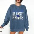 Dr PhD PsyD MD EDD Graduation Doctorate PsyD Comfort Colors Sweatshirt Denim